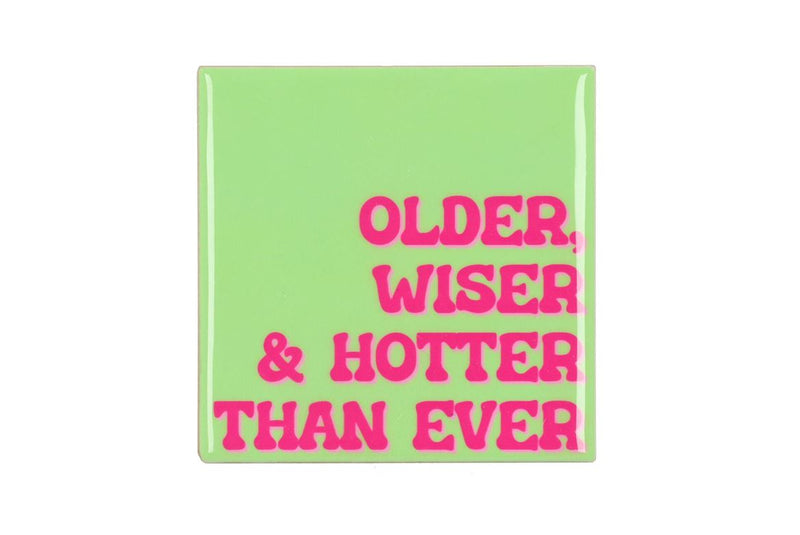 Tile Older Wiser Hotter Green 10x10x1cm